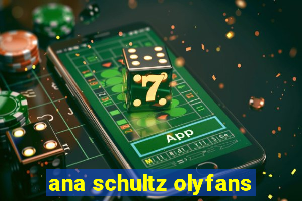 ana schultz olyfans